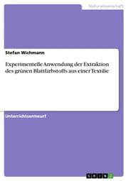 Cover von Experimentelle Anwendung der Extraktion des grünen Blattfarbstoffs aus einer Textilie