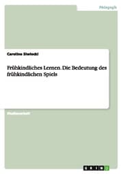 Cover von Frühkindliches Lernen.Die Bedeutung des frühkindlichen Spiels