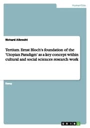 Cover von Tertium. Ernst Bloch's foundation of the 'Utopian Paradigm' as a key concept within cultural and social sciences research work