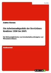 Cover von Die Arbeitsmarktpolitik der Rot-Grünen Koalition 1998 bis 2005.