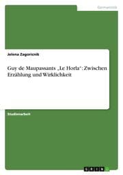 Cover von Guy de Maupassants Le Horla: Zwischen Erzählung und Wirklichkeit