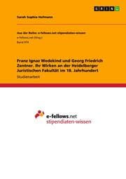 Cover von Franz Ignaz Wedekind und Georg Friedrich Zentner. Ihr Wirken an der Heidelberger Juristischen Fakultät im 18. Jahrhundert