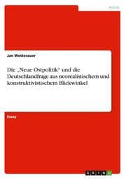 Cover von Die Neue Ostpolitik und die Deutschlandfrage aus neorealistischem und konstruktivistischem Blickwinkel