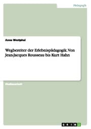 Cover von Wegbereiter der Erlebnispädagogik.Von Jean-Jacques Rousseau bis Kurt Hahn