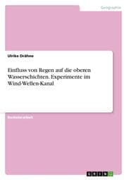 Cover von Einfluss von Regen auf die oberen Wasserschichten.Experimente im Wind-Wellen-Kanal