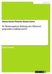 Cover von Ist Montesquieus Haltung der Sklaverei gegenüber aufklärerisch?
