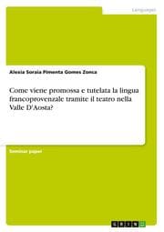 Cover von Come viene promossa e tutelata la lingua francoprovenzale tramite il teatro nella Valle D'Aosta?