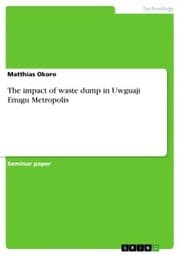 Cover von The impact of waste dump in Uwguaji Enugu Metropolis