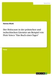 Cover von Der Holocaust in der polnischen und tschechischen Literatur am Beispiel von Piotr Szwcs 'Das Buch eines Tages'