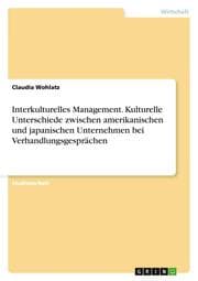 Cover von Interkulturelles Management.Kulturelle Unterschiede zwischen amerikanischen und japanischen Unternehmen bei Verhandlungsgesprächen