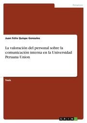 Cover von La valoración del personal sobre la comunicación interna en la Universidad Peruana Union