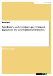 Cover von Sainsbury's. Market systems, governmental regulations and coorporate responsibilities.
