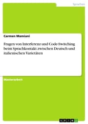 Cover von Fragen von Interferenz und Code-Switching beim Sprachkontakt zwischen Deutsch und italienischen Varietäten