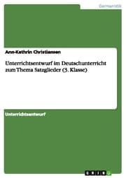 Cover von Unterrichtsentwurf im Deutschunterricht zum Thema Satzglieder (3. Klasse)
