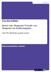 Cover von Butter oder Margarine? Vorteile von Margarine im Ernährungsplan