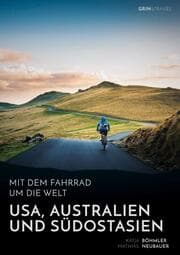Cover von Mit dem Fahrrad um die Welt: USA, Australien und Südostasien