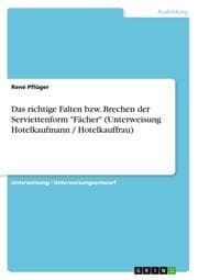 Cover von Das richtige Falten bzw.Brechen der Serviettenform 'Fächer' (Unterweisung Hotelkaufmann / Hotelkauffrau)