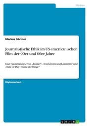 Cover von Journalistische Ethik im US-amerikanischen Film der 90er und 00er Jahre
