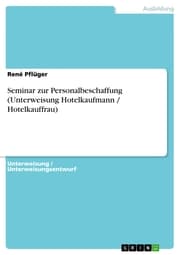 Cover von Seminar zur Personalbeschaffung (Unterweisung Hotelkaufmann / Hotelkauffrau)