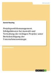 Cover von Projektportfoliomanagement.Erfolgsfaktoren bei Auswahl und Verwaltung der richtigen Projekte unter Berücksichtigung der Unternehmensstrategie