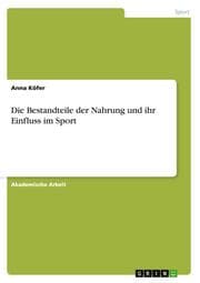 Cover von Die Bestandteile der Nahrung und ihr Einfluss im Sport