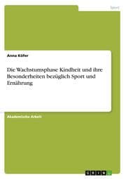 Cover von Die Wachstumsphase Kindheit und ihre Besonderheiten bezüglich Sport und Ernährung