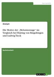 Cover von Die Motive der Melusinensage im Vergleich bei Thüring von Ringoltingen und Ludwig Tieck
