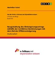 Cover von Neugestaltung des Einbürgerungsantrags mithilfe der rechtlichen Bestimmungen mit dem Ziel der Effizienzsteigerung