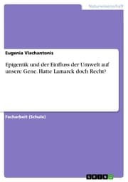 Cover von Epigentik und der Einfluss der Umwelt auf unsere Gene. Hatte Lamarck doch Recht?