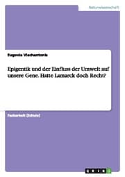 Cover von Epigentik und der Einfluss der Umwelt auf unsere Gene.Hatte Lamarck doch Recht?
