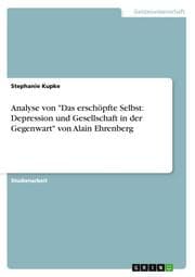 Cover von Analyse von 'Das erschöpfte Selbst: Depression und Gesellschaft in der Gegenwart' von Alain Ehrenberg