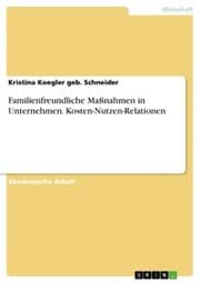 Cover von Familienfreundliche Maßnahmen in Unternehmen. Kosten-Nutzen-Relationen