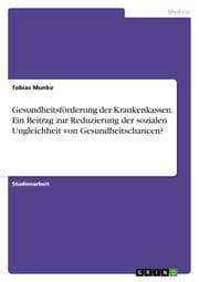 Cover von Gesundheitsförderung der Krankenkassen.Ein Beitrag zur Reduzierung der sozialen Ungleichheit von Gesundheitschancen?