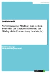 Cover von Vorbereiten einer Milchkuh zum Melken, Beurteilen der Eutergesundheit und der Milchqualität (Unterweisung Landwirt/in)