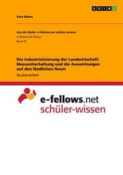 Cover von Die Industrialisierung der Landwirtschaft. Massentierhaltung und die Auswirkungen auf den ländlichen Raum