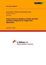 Cover von Human Processor Models to Outline the Pilot Assistance Required for Single Pilot Operations