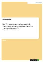 Cover von Die Personalentwicklung und die Änderung/Beendigung bestehender Arbeitsverhältnisse