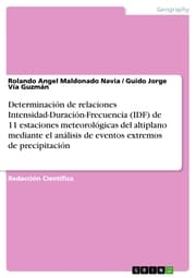 Cover von Determinación de relaciones Intensidad-Duración-Frecuencia (IDF) de 11 estaciones meteorológicas del altiplano mediante el análisis de eventos extremos de precipitación