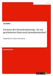 Cover von Grenzen der Demokratisierung - Ist ein gescheiterter Staat noch demokratisierbar?