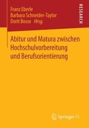 Cover von Abitur und Matura zwischen Hochschulvorbereitung und Berufsorientierung