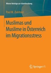 Cover von Muslimas und Muslime in Österreich im Migrationsstress