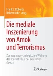Cover von Die mediale Inszenierung von Amok und Terrorismus