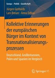 Cover von Kollektive Erinnerungen der europäischen Bürger im Kontext von Transnationalisierungsprozessen