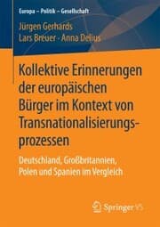 Cover von Kollektive Erinnerungen der europäischen Bürger im Kontext von Transnationalisierungsprozessen