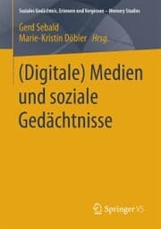Cover von (Digitale) Medien und soziale Gedächtnisse