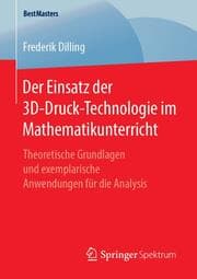 Cover von Der Einsatz der 3D-Druck-Technologie im Mathematikunterricht