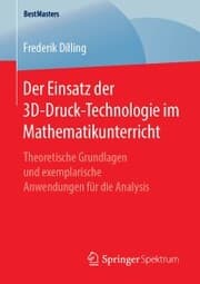 Cover von Der Einsatz der 3D-Druck-Technologie im Mathematikunterricht