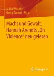 Cover von Macht und Gewalt. Hannah Arendts On Violence' neu gelesen