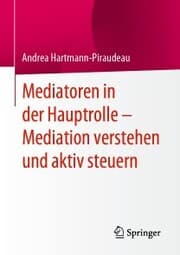 Cover von Mediatoren in der Hauptrolle - Mediation verstehen und aktiv steuern