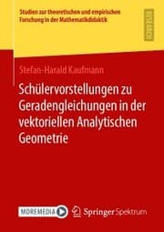 Cover von Schülervorstellungen zu Geradengleichungen in der vektoriellen Analytischen Geometrie